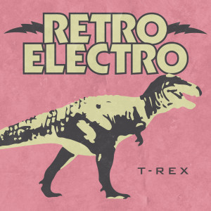 ดาวน์โหลดและฟังเพลง T-Rex พร้อมเนื้อเพลงจาก RetroElectro