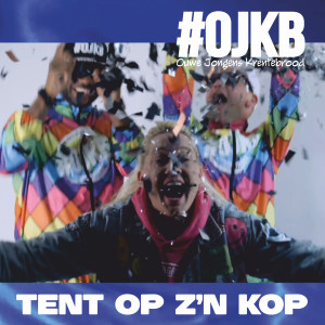 收听OJKB的Tent op z'n kop (Radio Edit)歌词歌曲