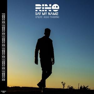 ดาวน์โหลดและฟังเพลง Say My Name พร้อมเนื้อเพลงจาก Rino