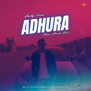 Dengarkan lagu Adhura (feat. NEHAL) (Abridge Version) nyanyian Adnan Ahmed Alam dengan lirik