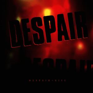 อัลบัม Kill - EP ศิลปิน Despair