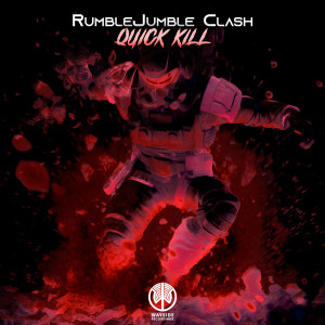 Rumblejumble Clash的专辑Quick Kill