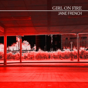 Jane French的專輯Girl on Fire