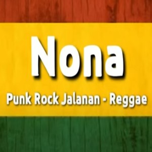 Listen to Nona (Reggae Version) song with lyrics from Musik Reggae