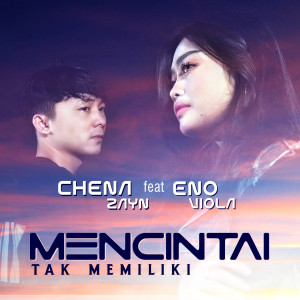 Dengarkan Mencintai Tak Memiliki lagu dari Chena Zayn dengan lirik