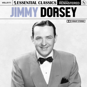 อัลบัม Essential Classics, Vol. 171: Jimmy Dorsey ศิลปิน Jimmy Dorsey
