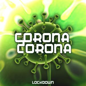 收聽Lockdown的Corona Corona歌詞歌曲