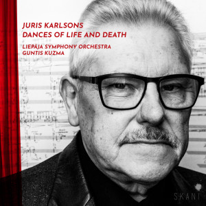 อัลบัม Juris Karlsons: Dances of Life and Death ศิลปิน Liepaja Symphony Orchestra