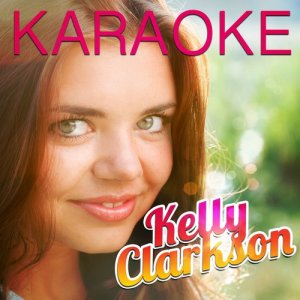อัลบัม Karaoke - Kelly Clarkson ศิลปิน Ameritz Karaoke Band