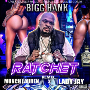 Album Ratchet (Remix) (Explicit) oleh Bigg Hank