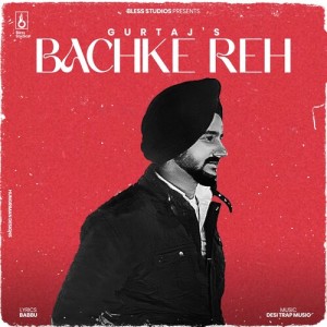 Listen to Bachke Reh song with lyrics from Gurtaj