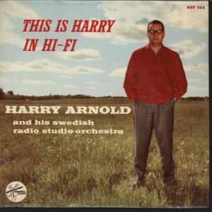 Harry Arnold And His Swedish Radio Studio Orchestra的專輯This Is Harry In Hi-Fi