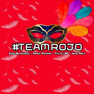 อัลบัม Team Rojo (feat. Roger Warrior, Frases Hp & Anju Roxx) ศิลปิน Frases HP