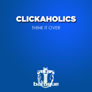ดาวน์โหลดและฟังเพลง Think It Over (Martin H & Andy Weid Remix) พร้อมเนื้อเพลงจาก Clickaholics