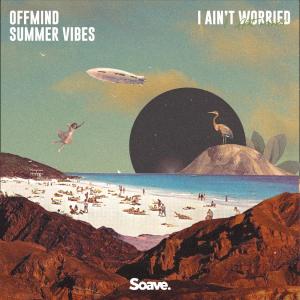 Dengarkan I Ain't Worried lagu dari Offmind dengan lirik