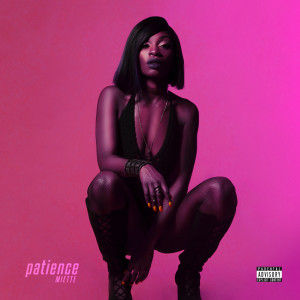 收聽Miette的Patience (Explicit)歌詞歌曲