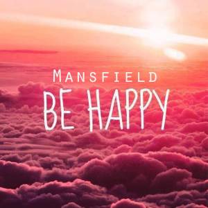 Mansfield的專輯Be Happy