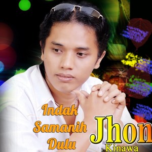 Listen to Galak Panutuik Rupo song with lyrics from Jhon Kinawa