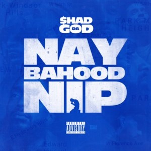 Shad Da God的專輯Naybahood Nip