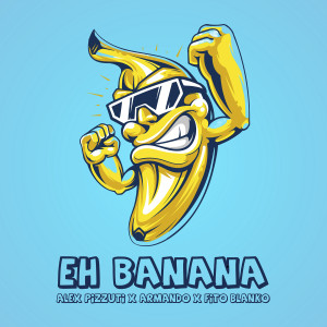 Listen to Eh Banana song with lyrics from Alex Pizzuti