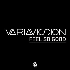 Variavision的專輯Feel so Good