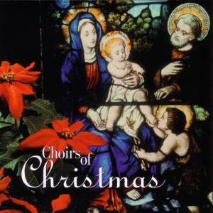 อัลบัม Choirs of Christmas ศิลปิน Various