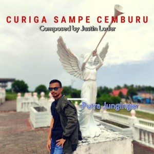 Dengarkan Curiga Sampe Cemburu lagu dari Putra B Junginger dengan lirik