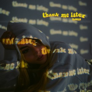Listen to thank me later (Explicit) song with lyrics from KINGS