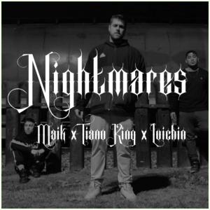 ดาวน์โหลดและฟังเพลง Nightmares (feat. Tiano King & Luichin) (Explicit) พร้อมเนื้อเพลงจาก Maik