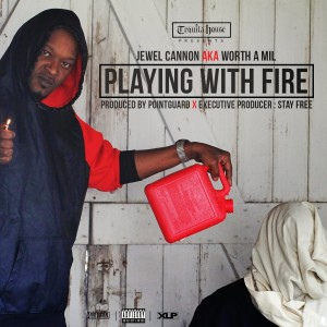 ดาวน์โหลดและฟังเพลง Playing with Fire (Explicit) พร้อมเนื้อเพลงจาก Jewel Cannon