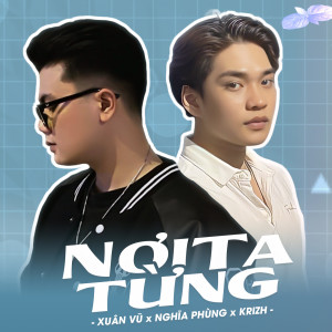 Album Nơi Ta Từng (Prod. KRIZH) (Remix) from Xuân Vũ