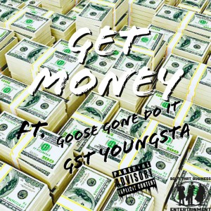 Stackz Fetti的專輯Get Money (feat. Goose Gone Do It & Gst Youngsta) (Explicit)
