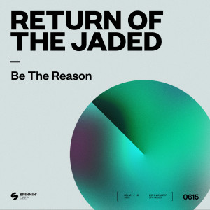 收聽Return Of The Jaded的Be The Reason歌詞歌曲
