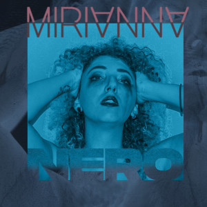 ดาวน์โหลดและฟังเพลง Nero พร้อมเนื้อเพลงจาก MIRIANNA