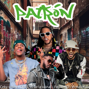 Listen to Patrón song with lyrics from Ceky Viciny