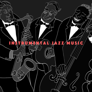 Album Instrumental Jazz Music oleh Smooth Jazz Sax Instrumentals