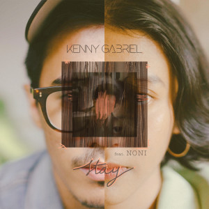收聽Kenny Gabriel的STAY歌詞歌曲