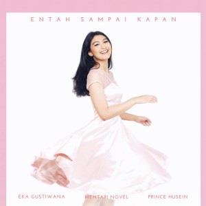 收聽Mentari Novel的Entah Sampai Kapan歌詞歌曲