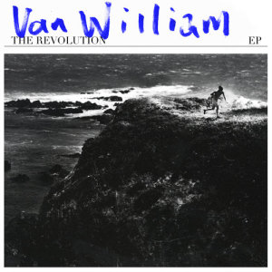 收聽Van William的Revolution歌詞歌曲