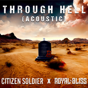 收聽Citizen Soldier的Through Hell (Acoustic)歌詞歌曲