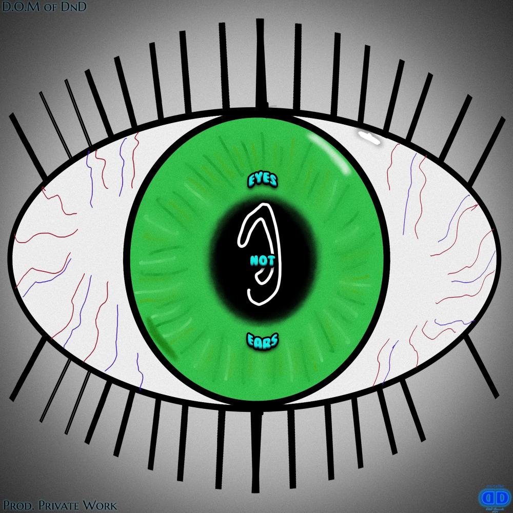 Eyes Not Ears (Explicit)