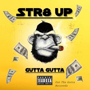收聽Gutta Gutta的Str8 Up (Explicit)歌詞歌曲