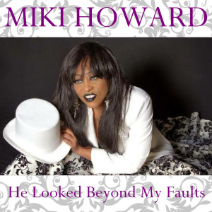 Miki Howard的專輯He Looked Beyond My Faults