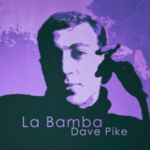 ดาวน์โหลดและฟังเพลง La Bamba พร้อมเนื้อเพลงจาก Dave Pike
