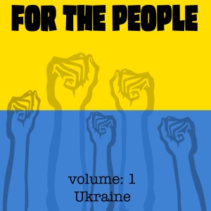 Various Artists的專輯For the People: Vol. 1 Ukraine (Explicit)