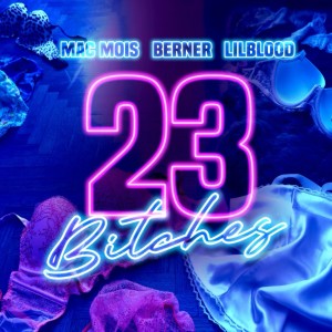 อัลบัม 23 Bitches (feat. Berner) (Explicit) ศิลปิน Mac Mois