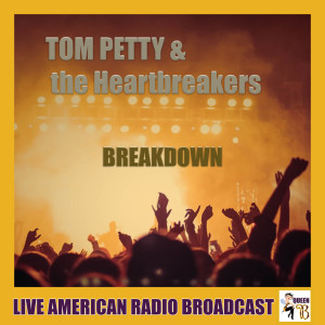 Tom Petty & The Heartbreakers的专辑Breakdown (Live)