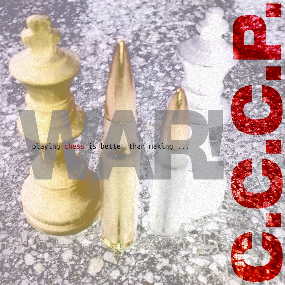 Playing Chess is Better Than Making War (Club Mix)