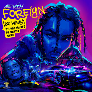 Listen to Foreign (So Wavy) song with lyrics from Evih