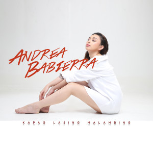 Listen to Kapag Lasing Malambing song with lyrics from Andrea Babierra